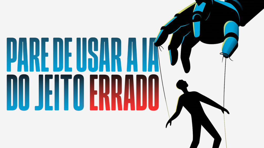 Thumbnail escrito "Pare de Usar IA do jeito errado"